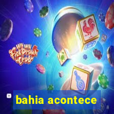 bahia acontece